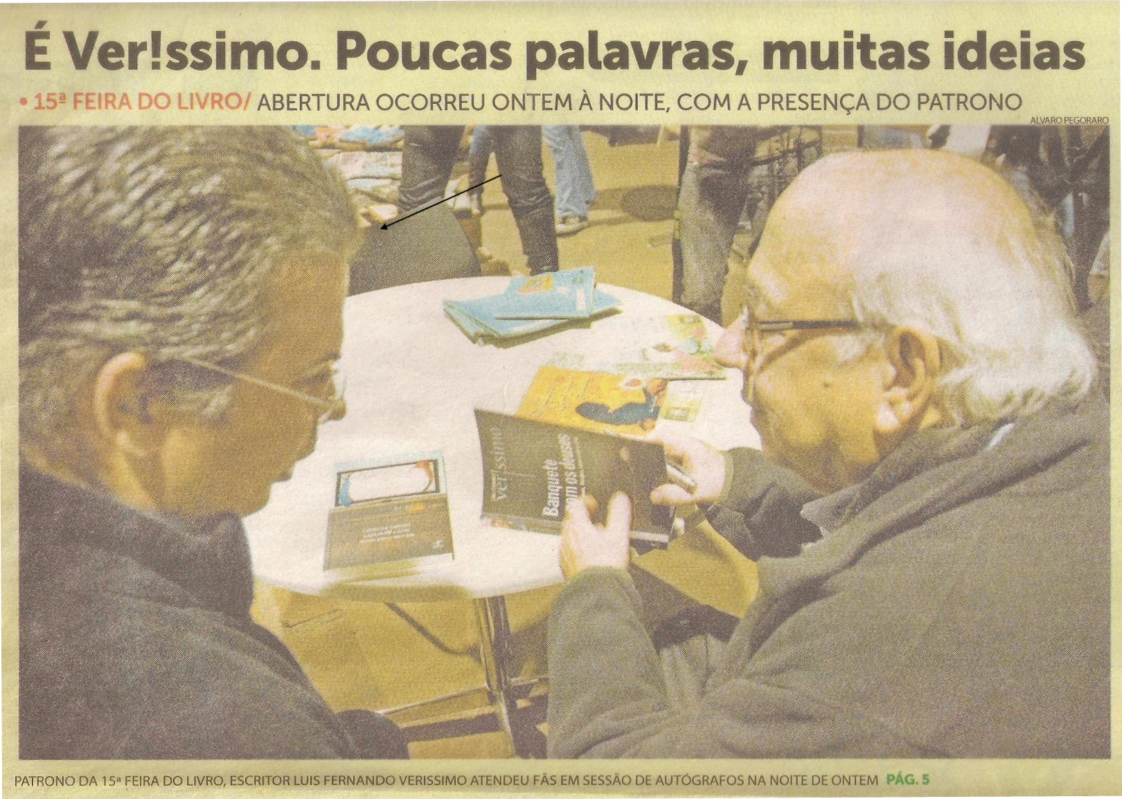 Fomos capa de um Jornal Local, Eu e Luis Fernando Veríssimo.